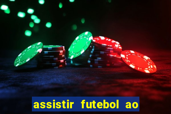 assistir futebol ao vivo multimarcas